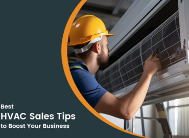 Top 10 HVAC Sales Tips You Must Try for Your Business