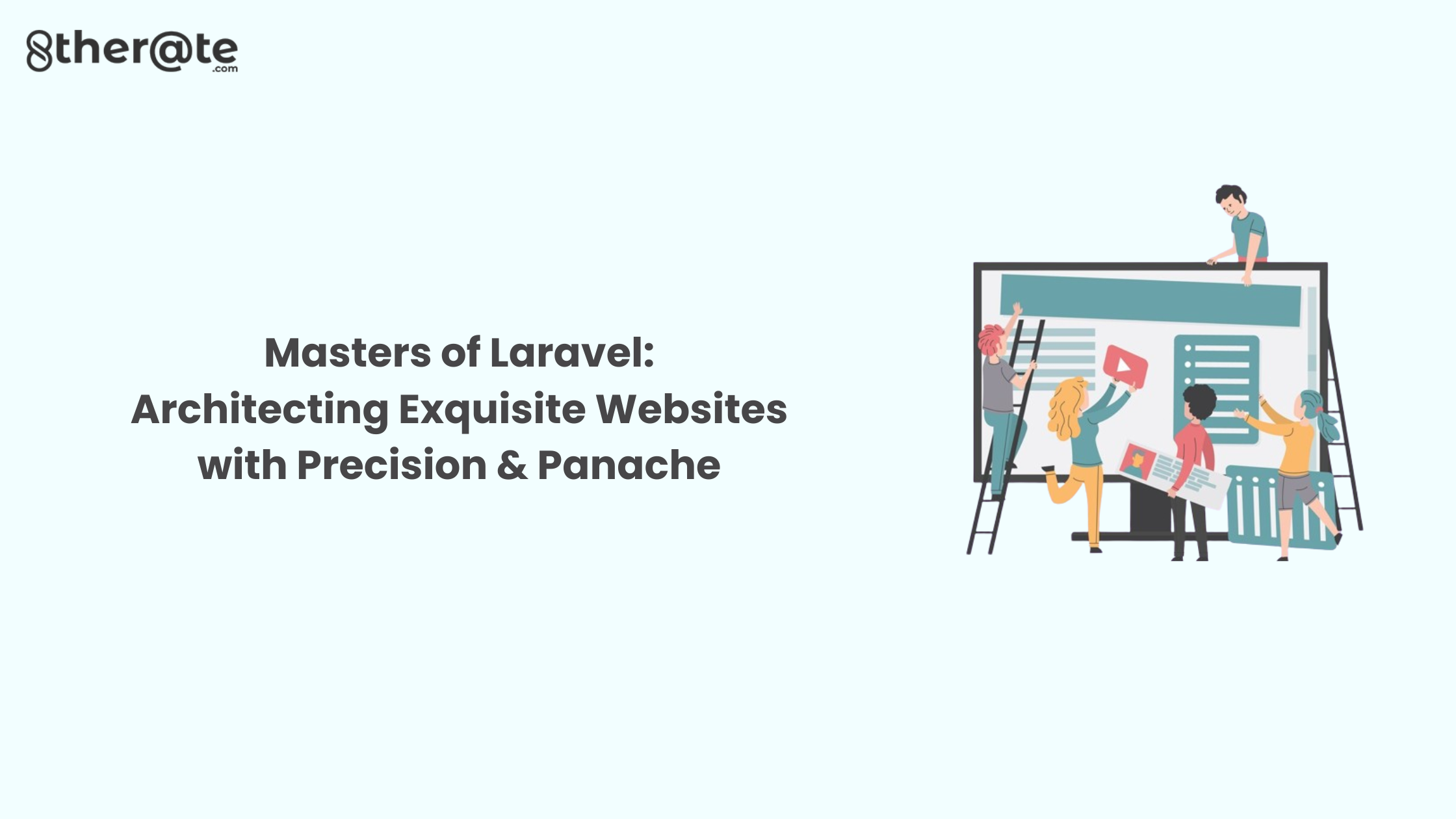 Laravel: Architecting Websites with Precision &Panache